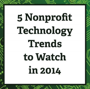 5 nonprofit technology trends to watch in 2014