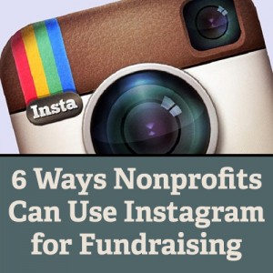6 Way Nonprofits Can Use Instagram for Fundraising